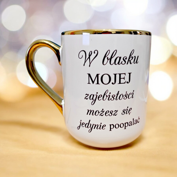 Kubek, śmieszny, w blasku mojej zajebistości, na prezent
